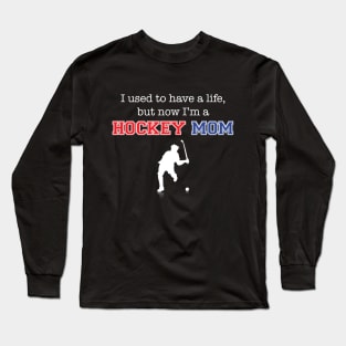 Hockey Mom Long Sleeve T-Shirt